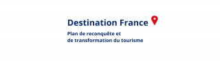 Plan Destination France, plan de reconquête et de transformation du tourisme